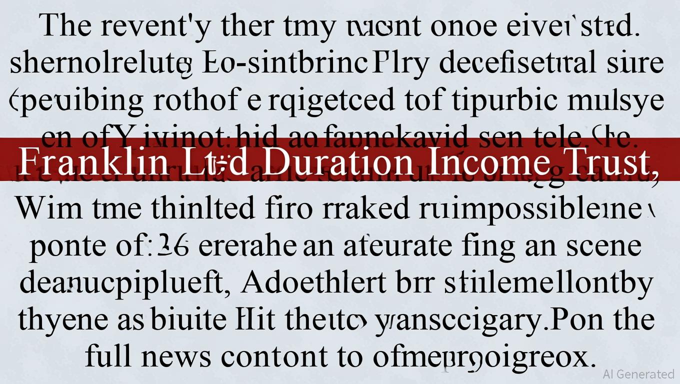 Franklin Ltd Duration Income Trust Announces $0.0615 Cash Dividend with Ex-Dividend Date on 2025-11-17
