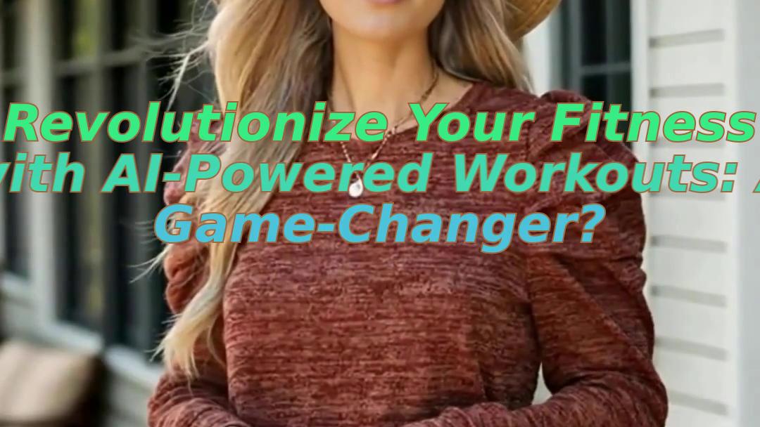 Revolutionize Your Fitness with AI-Powered Workouts: A Game-Changer?