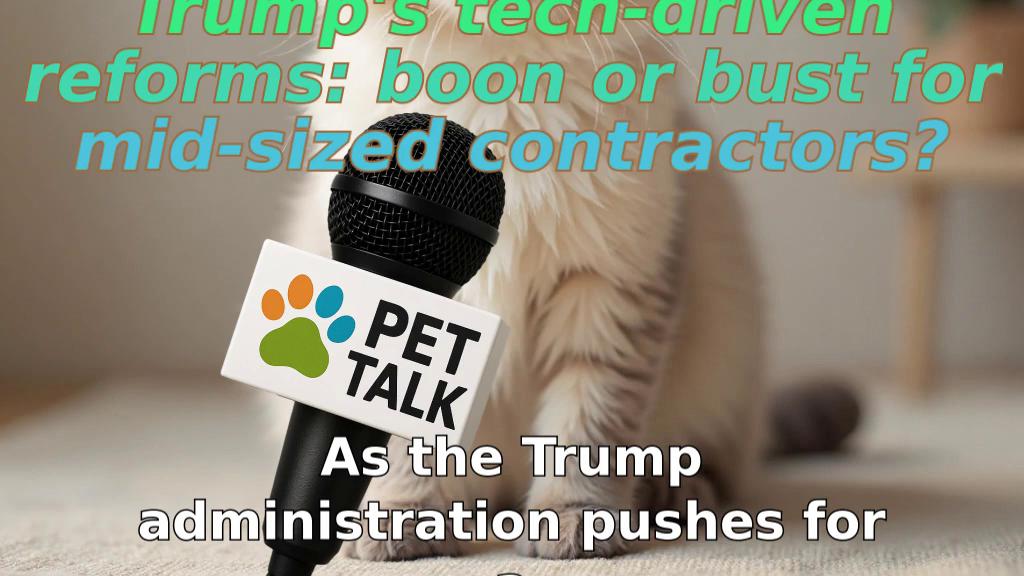 Trump's tech-driven reforms: boon or bust for mid-sized contractors?