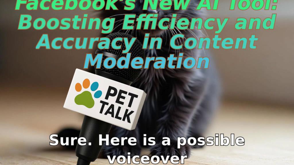 Facebook's New AI Tool: Boosting Efficiency and Accuracy in Content Moderation
