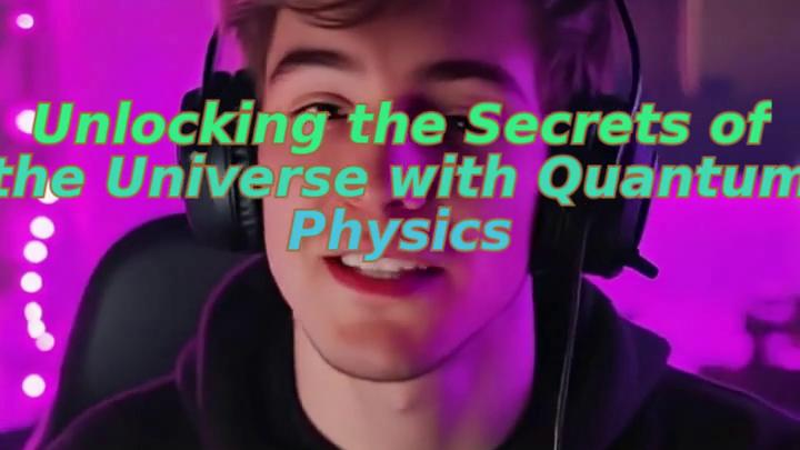 Unlocking the Secrets of the Universe with Quantum Physics