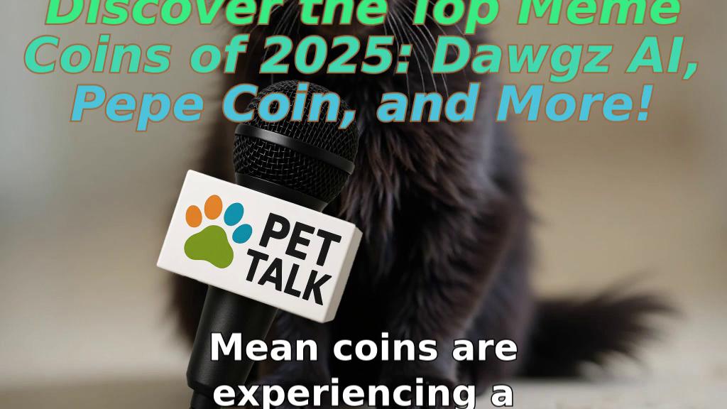 Discover the Top Meme Coins of 2025: Dawgz AI, Pepe Coin, and More!