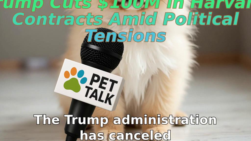 Trump Cuts $100M in Harvard Contracts Amid Political Tensions