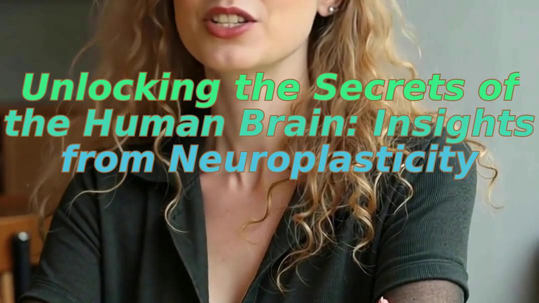 Video: Unlocking the Secrets of the Human Brain: Insights from ...