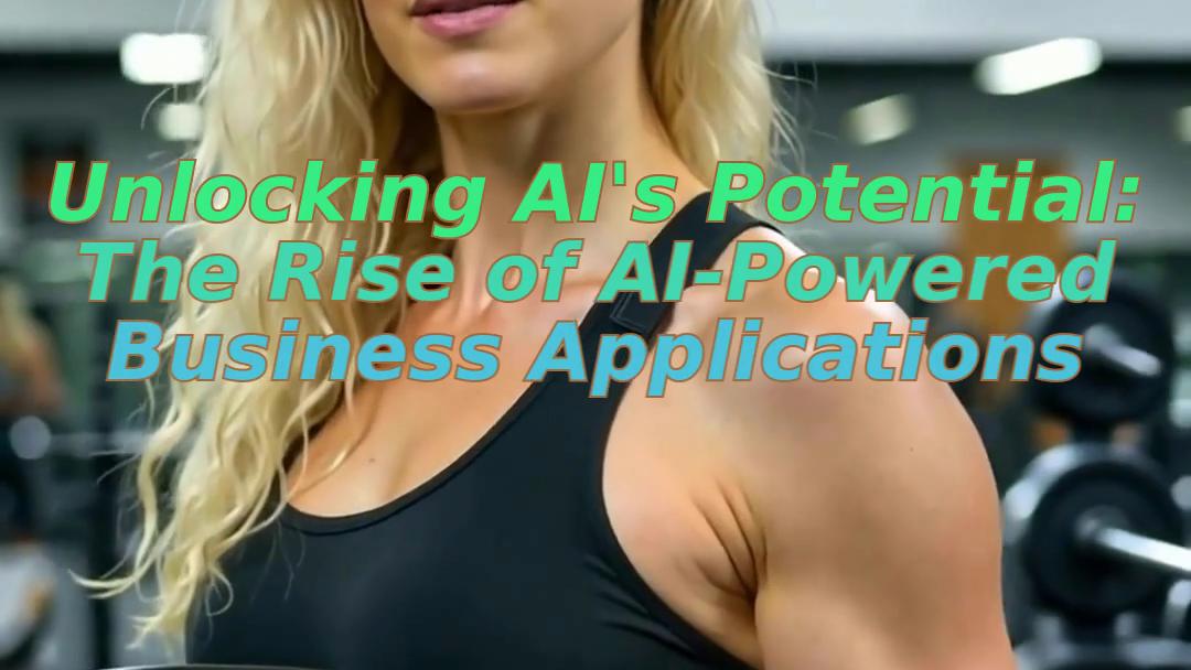 Unlocking AI's Potential: The Rise of AI-Powered Business Applications