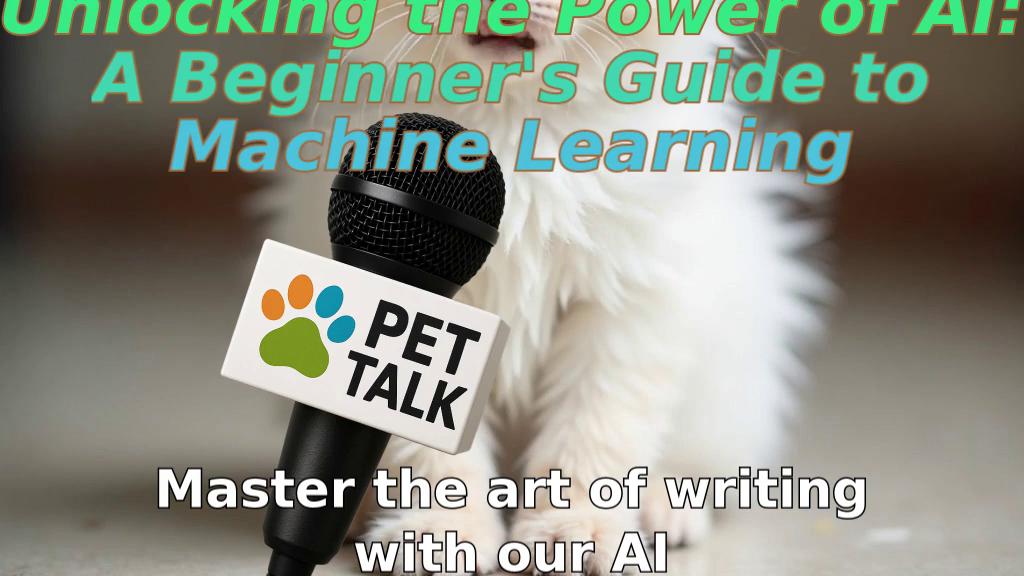 Unlocking the Power of AI: A Beginner's Guide to Machine Learning