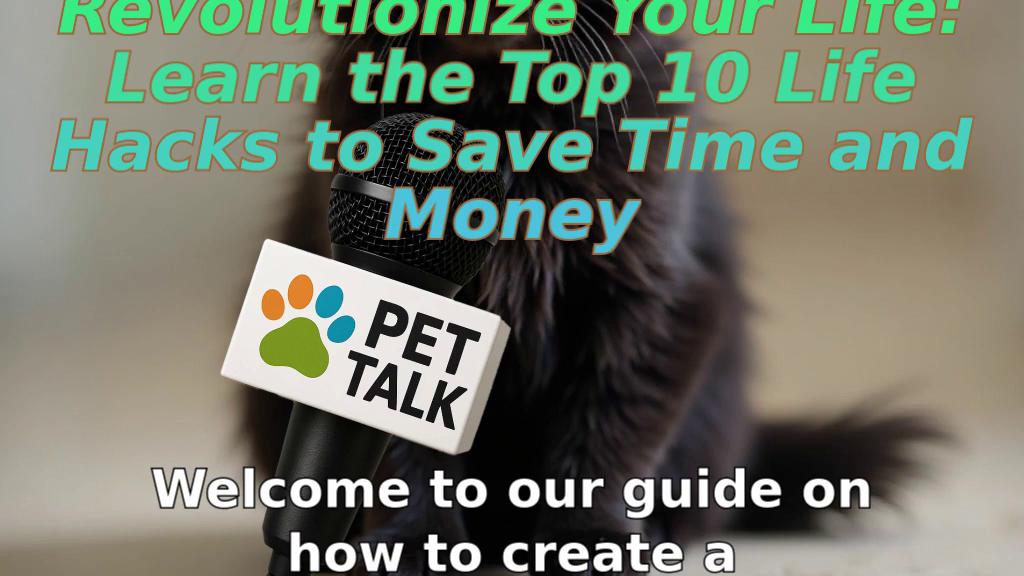 Revolutionize Your Life: Learn the Top 10 Life Hacks to Save Time and Money