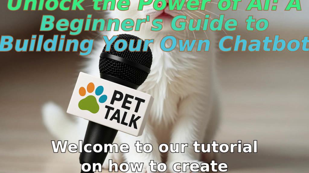 Unlock the Power of AI: A Beginner's Guide to Building Your Own Chatbot