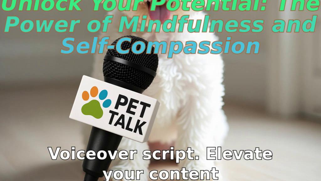 Unlock Your Potential: The Power of Mindfulness and Self-Compassion