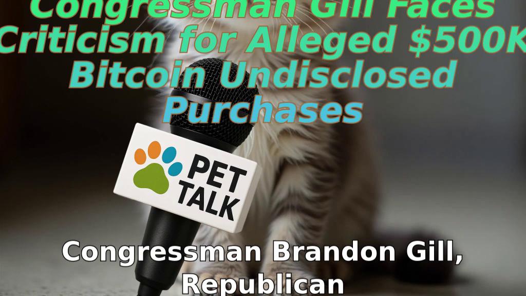 Congressman Gill Faces Criticism for Alleged $500K Bitcoin Undisclosed Purchases - Article cover image