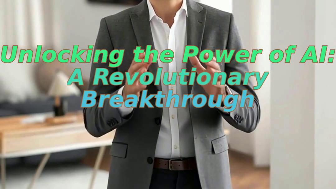 Unlocking the Power of AI: A Revolutionary Breakthrough