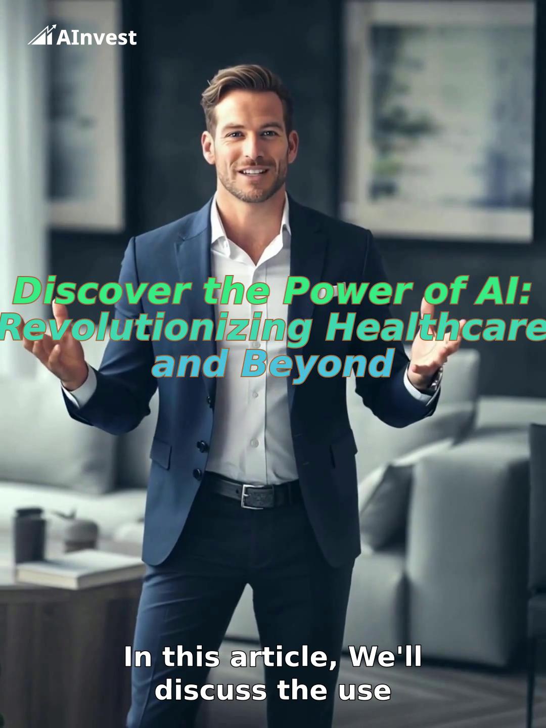 Discover the Power of AI: Revolutionizing Healthcare and Beyond